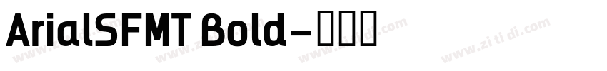 ArialSFMT Bold字体转换
